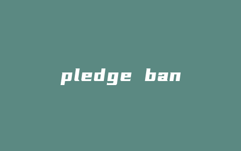 pledge bank deposits